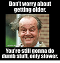 This Curse is coming to you-dont-worry-about-getting-older-fb