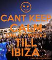 Best Poster ?-6072129_cant_keep_calm_only_7_weeks_till_ibiza-jpg