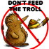 dont feed the troll